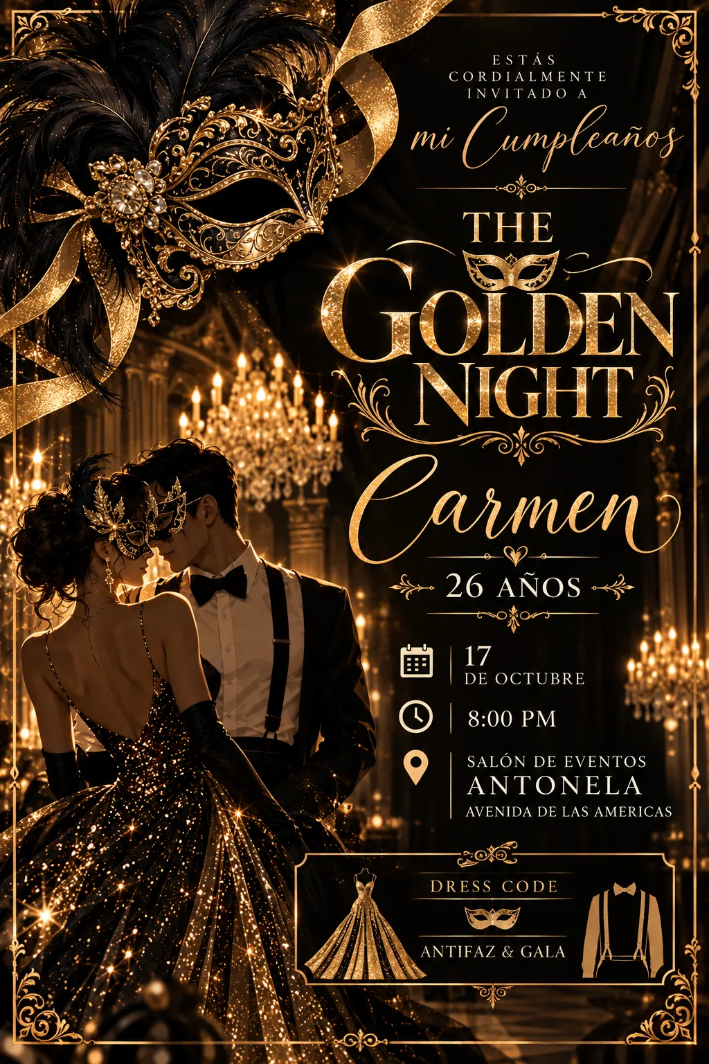 Invitación ilustrada: una pareja con antifaces baila bajo candelabros dorados junto a una gran máscara veneciana con plumas negras. Texto: Estás cordialmente invitado a mi cumpleaños. The Golden Night. Carmen, 26 años. 17 de octubre, 8:00 PM. Salón de eventos Antonela, Avenida de las Américas. Dress code: antifaz y gala.